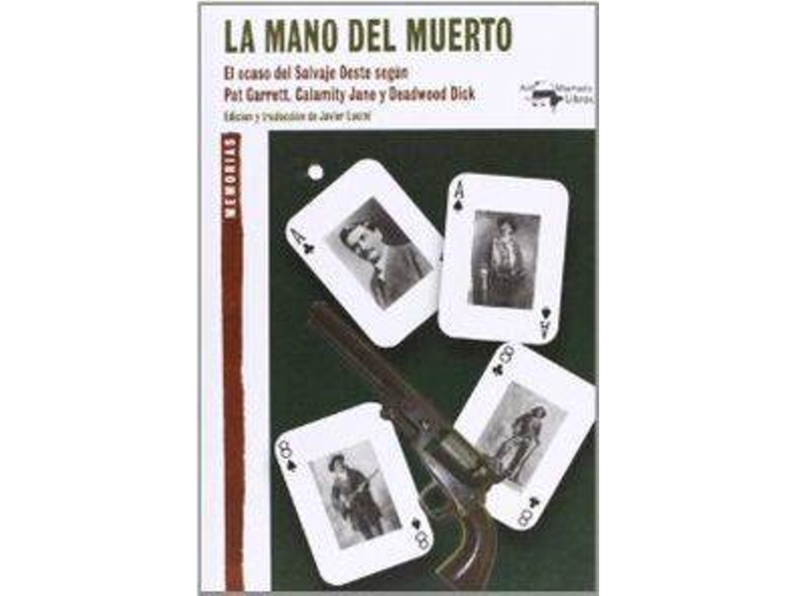 Livro Mano Del Muerto El Ocaso Del Salvaje Oeste Segun Pat Garret, de Javier Lucini (Espanhol)