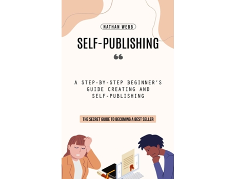 Livro Self-Publishing A Step-by-step Beginners Guide Creating and Self-publishing de Nathan Webb (Inglês)