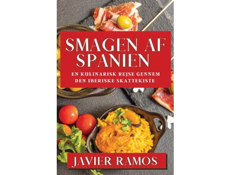 Livro Smagen af Spanien En Kulinarisk Rejse gennem Den Iberiske Skattekiste de Javier Ramos (Inglês)