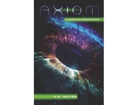 Livro Axiom A Cardinal-Wood Story de Anthony R Milton (Inglês)