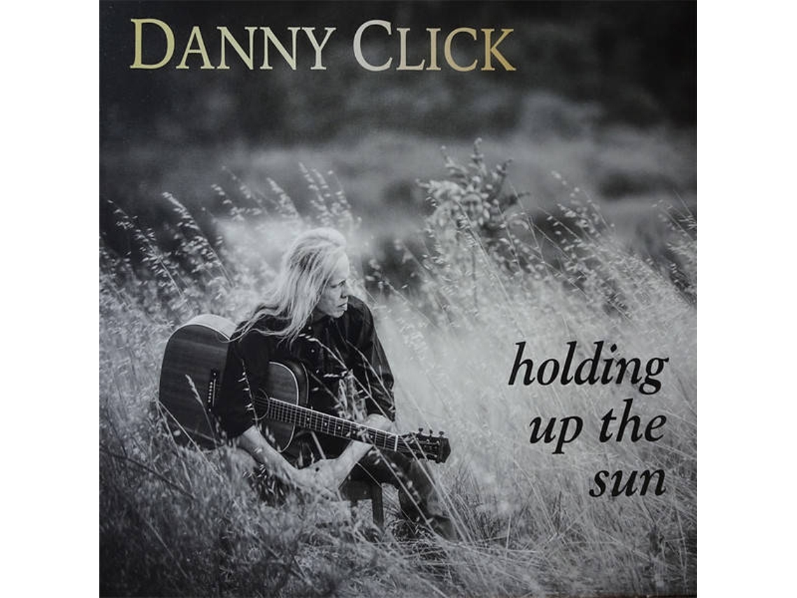 CD Danny Click - Holding Up The Sun
