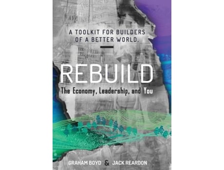 Livro Rebuild The Economy, Leadership, And You De Graham Boyd E Jack Reardon (inglês - Capa Dura)