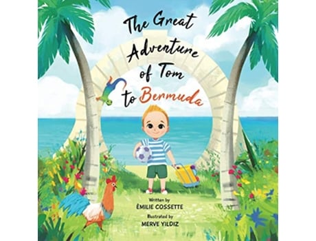 Livro The Great Adventure of Tom to Bermuda de Émilie Cossette (Inglês)