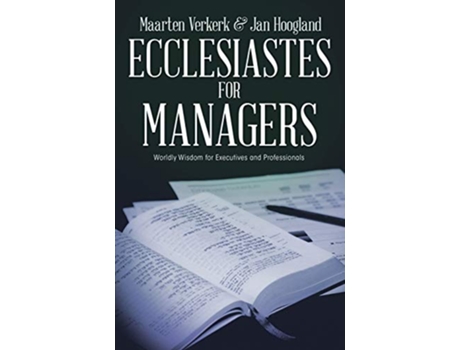 Livro Ecclesiastes for Managers Worldly Wisdom for Managers and Professionals de Maarten J Verkerk e Jan Hoogland (Inglês)