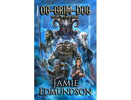 Livro OgGrimDog Ogres End Game A Humorous Portal Fantasy Me Three de Jamie Edmundson (Inglês)