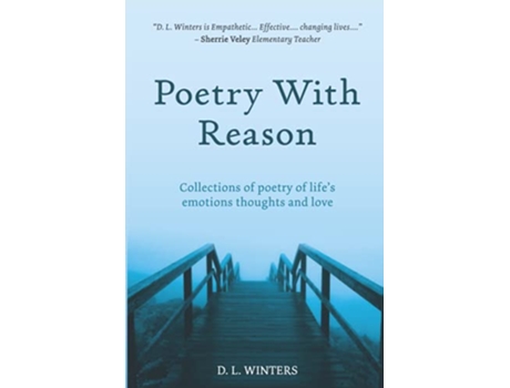 Livro Poetry with Reason Collections of poetry of lifes emotions thoughts and love de D L Winters (Inglês)
