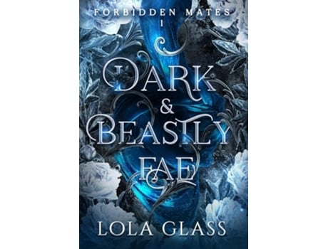 Livro Dark amp Beastly Fae de Lola Glass (Inglês - Capa Dura)