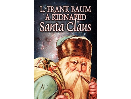 Livro A Kidnapped Santa Claus by L Frank Baum Fiction Fantasy Fairy Tales Folk Tales Legends Mythology de L Frank Baum (Inglês)
