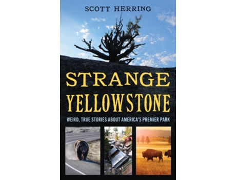 Livro Strange Yellowstone De Scott Herring (inglês)