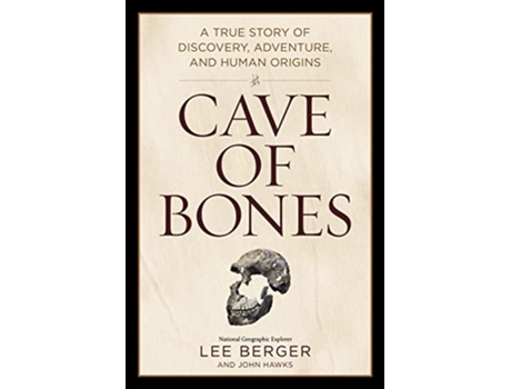 Livro Cave of Bones de Lee Berger e John Hawks (Inglês - Capa Dura)