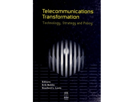 Livro Telecommunications Transformation. Technology, Strategy and Policy de Erik Bohlin (Inglês)