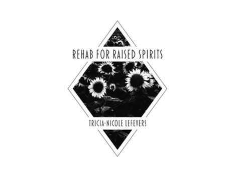 Livro Rehab For Raised Spirits De Tricia-nicole Lefevers (inglês)