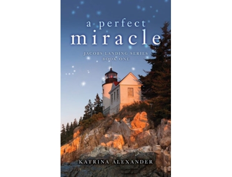 Livro A Perfect Miracle Jacobs Landing Series Book One De Katrina Alexander (inglês)