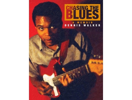 Livro Chasing the Blues de Dennis Walker ( Inglês )