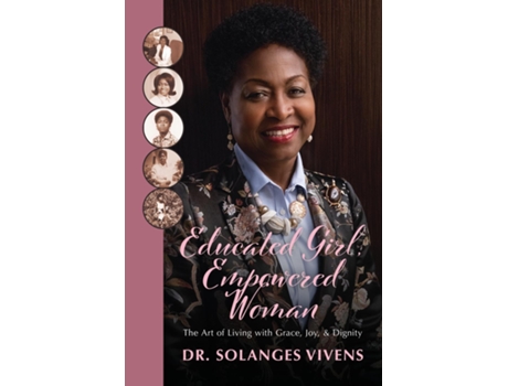 Livro Educated Girl, Empowered Woman The Art of Living with Grace, Joy, amp Dignity de Solanges Vivens (Inglês)