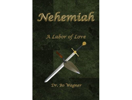 Livro Nehemiah A Labor of Love de Dr Bo Wagner (Inglês)