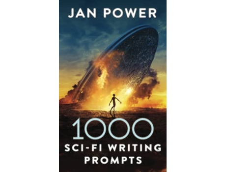 Livro 1000 SciFi Writing Prompts Story Starters and Writing Exercises for the Creative Author 1000 Writing Prompts de Jan Power (Inglês)