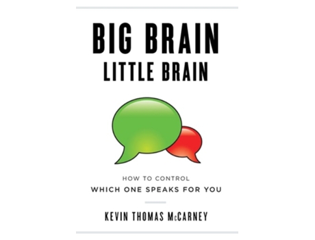 Livro Big Brain Little Brain: How to Control Which One Speaks for You de Kevin Thomas McCarney (Inglês)