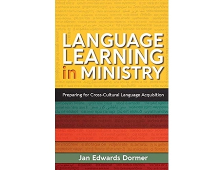 Livro Language Learning In Ministry Preparing For Cross-cultural Language Acquisition De Jan Edwards Dormer (inglês)