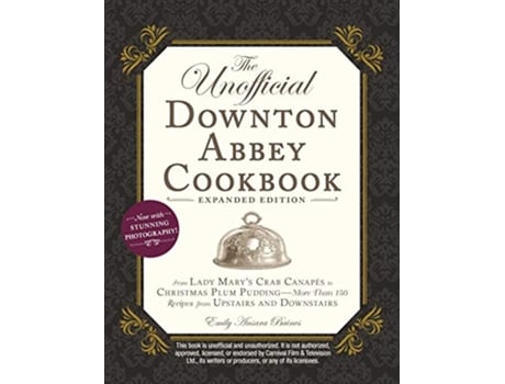 Livro Unofficial Downton Abbey Cookbook, Expanded Edition de Emily Ansara Baines (Inglês - Capa Dura)