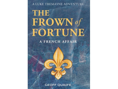 Livro The Frown of Fortune A French Affair de Geoff Quaife (Inglês)