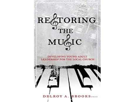 Livro Restoring the Music Developing Young Adult Leadership for the Local Church de Delroy A Brooks (Inglês)