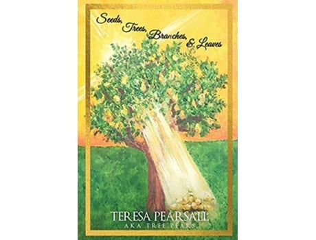 Livro Seeds, Trees, Branches, Amp Leaves De Teresa Pearsall (inglês)