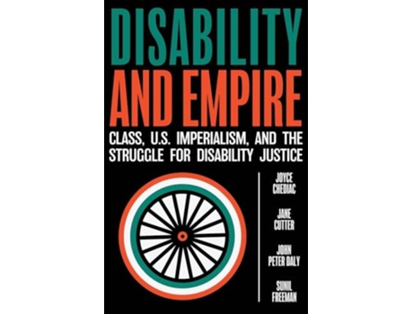 Livro Disability and Empire Class, US Imperialism, and the Struggle for Disability Justice de Joyce Chediac, Jane Cutter et al. (Inglês)