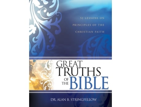 Livro Great Truths Of The Bible De Dr Alan B Stringfellow (inglês)