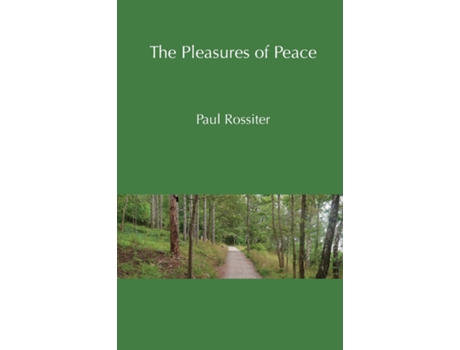 Livro The Pleasures Of Peace De Paul Rossiter (inglês)