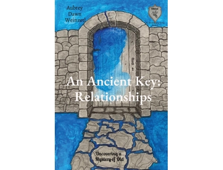 Livro An Ancient Key Relationships Relationships Uncovering a Mystery of Old de Aubrey D Weinzetl (Inglês)