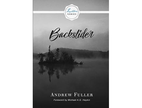 Livro Backslider de Andrew Fuller Michael AG Haykin (Inglês)