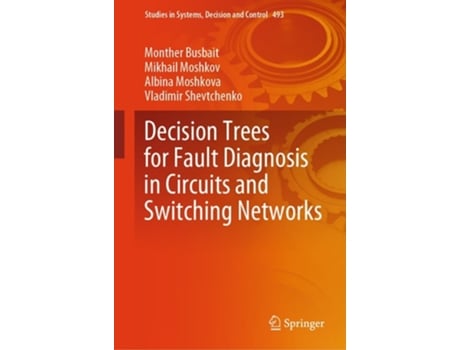 Livro Decision Trees for Fault Diagnosis in Circuits and Switching Networks de Monther Busbait, Mikhail Moshkov et al. (Inglês - Capa Dura)