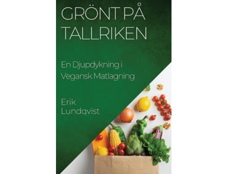 Livro Grönt på Tallriken En Djupdykning i Vegansk Matlagning de Erik Lundqvist (Inglês)