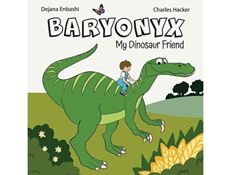 Livro Baryonyx My Dinosaur Friend De Dejana Enbashi (inglês)