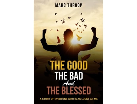 Livro The Good, The Bad, And The Blessed De Throop, Marc Et Al. (inglês)