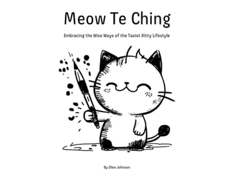 Livro Meow Te Ching Embracing the Wise Ways of the Taoist Kitty Lifestyle de Ellen Johnson (Inglês - Capa Dura)