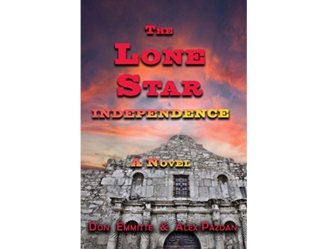 Livro The Lone Star Independence de Don Emmitte Alex Pazdan (Inglês)