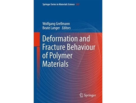 Livro Deformation And Fracture Behaviour Of Polymer Materials De Beate Langer Wolfgang Grellmann (inglês - Capa Dura)