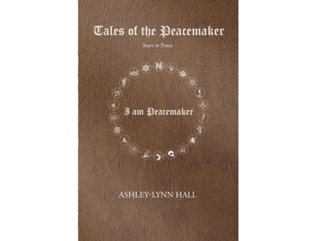 Livro Tales Of The Peacemaker Years In Peace De Ashley-lynn Hall (inglês)