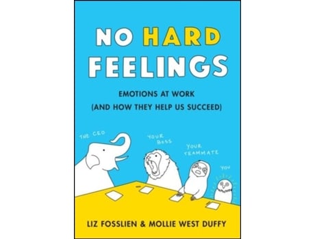 Livro No Hard Feelings. Emotions at Work de Mollie West Duffy e Liz Fosslien