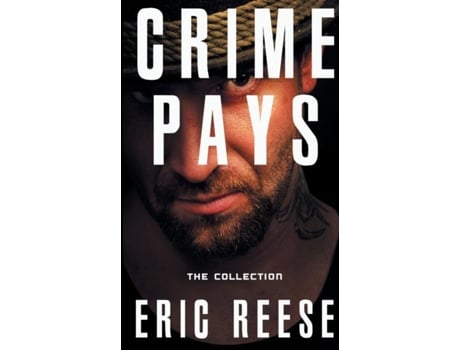 Livro Crime Pays The Collection De Eric Reese (inglês)