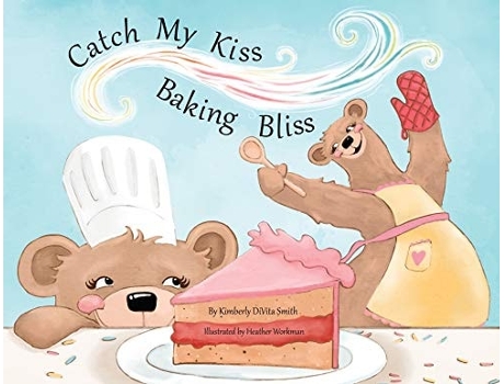 Livro Catch My Kiss Baking Bliss De Kimberly Divita Smith (inglês)
