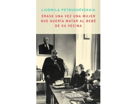 Livro Érase Una Mujer Que Quería Matar Al Bebé De Su Vecina de Ludmilla Petruchevskaya (Espanhol)