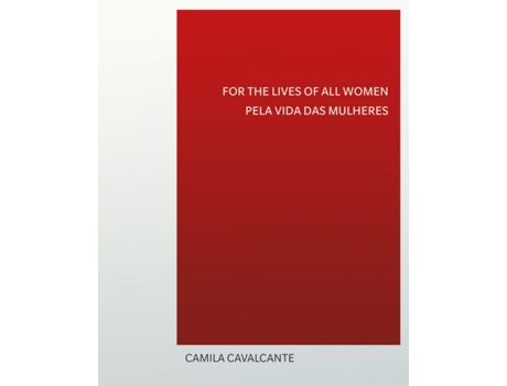 Livro For the Lives of All Women de Camila Cavalcante (Inglês)