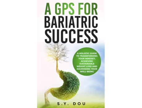 Livro A Gps For Bariatric Success De S Y Dou (inglês)