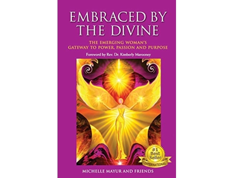 Livro Embraced by the Divine The Emerging Womans Gateway to Power Passion and Purpose de Michelle Mayur (Inglês)