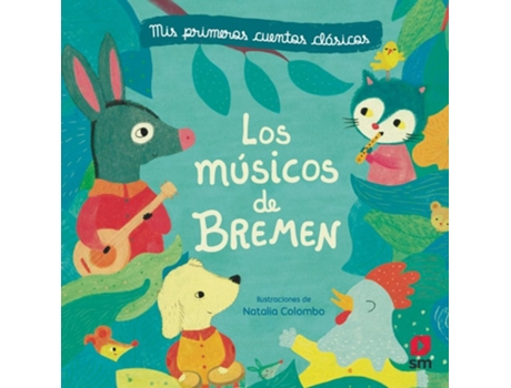 Livro Los Músicos De Bremen Da Editorial Sm De Natalia Colombo (espanhol - Capa Dura)