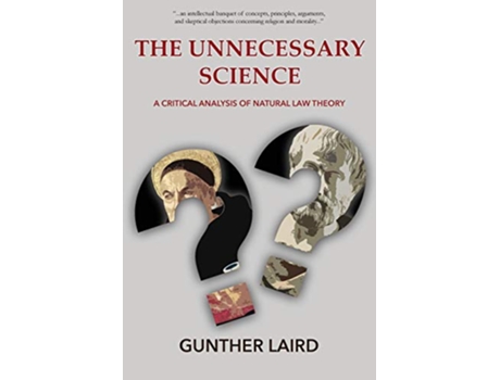 Livro The Unnecessary Science A Critical Analysis of Natural Law Theory de Gunther Laird (Inglês)