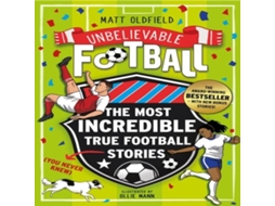 Livro The Most Incredible True Football Stories UPDATED WITH NEW BONUS STORIES de Matt Oldfield (Inglês)